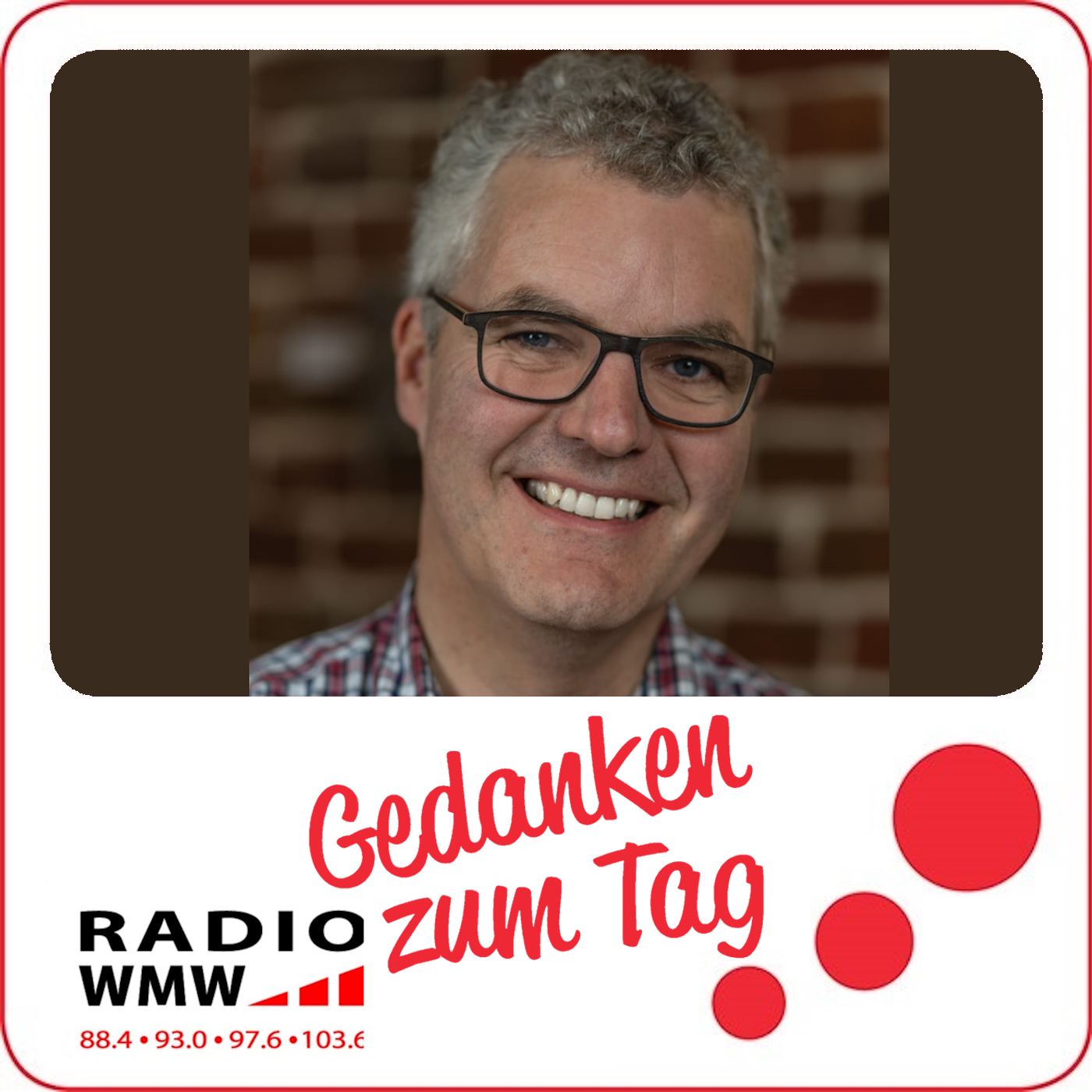 Gedanken zum Tag (bei Radio WMW)